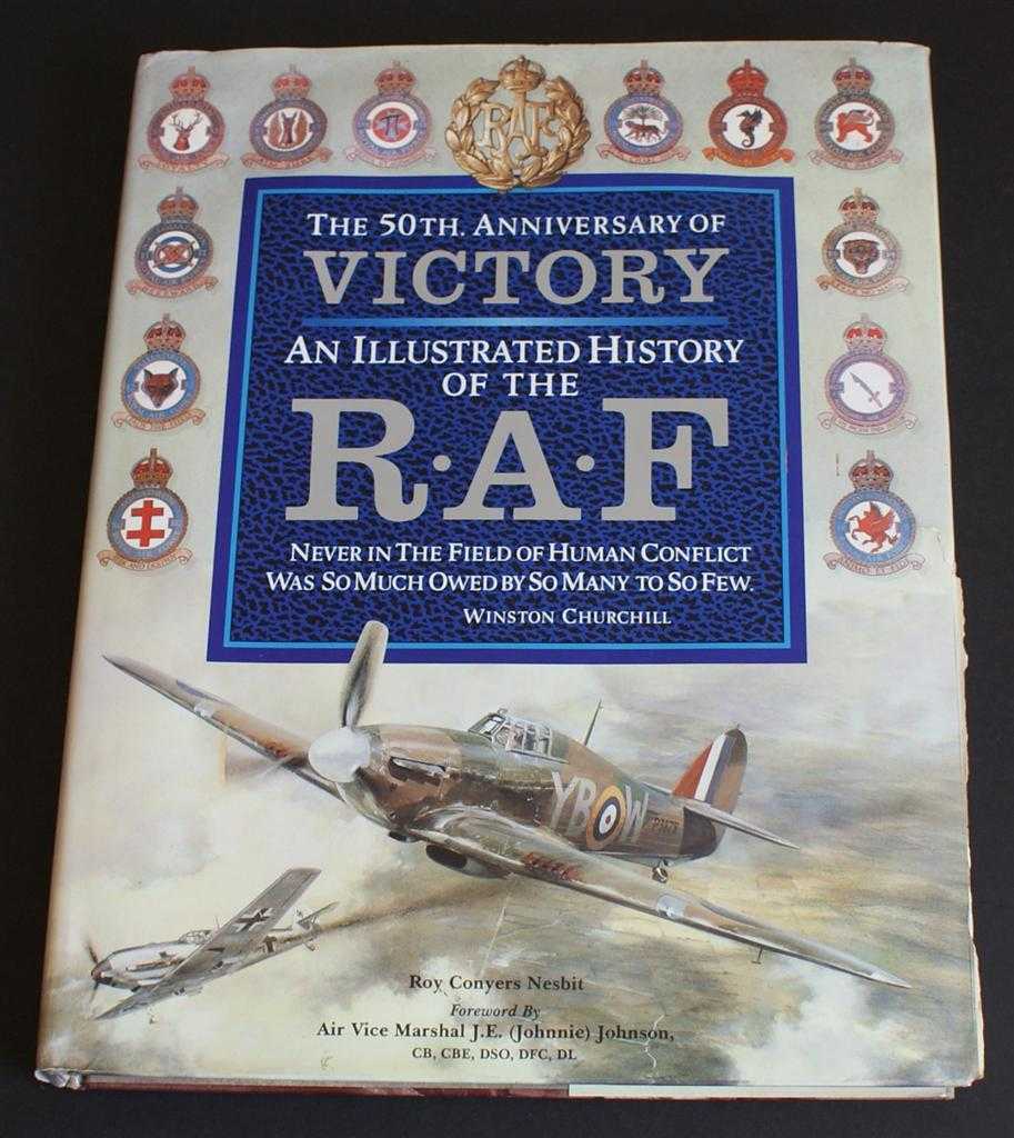Battle of Britain 50th Anniversary Commemorative Edition: An Illustrated History of the RAF by Roy Conyers Nesbit; foreword by J. E. Johnson: Very Good Hardcover (1995) Sixth Edition. | Bailgate Books Ltd Battle of Britain 50th Anniversary Commemorative Edition: An Illustrated History of the RAF by Roy Conyers Nesbit; foreword by J. E. Johnson: Very Good Hardcover (1995) Sixth Edition. | Bailgate Books Ltd