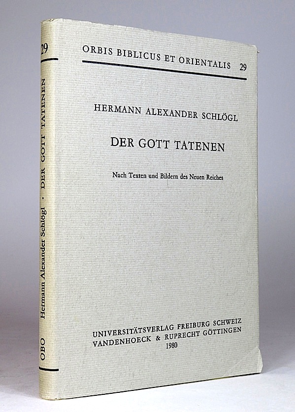 Der Gott Tatenen. Nach Texten und Bildern des Neuen Reiches. (Orbis Biblicus et Orientalis, 29). - Schlögl, Hermann Alexander.