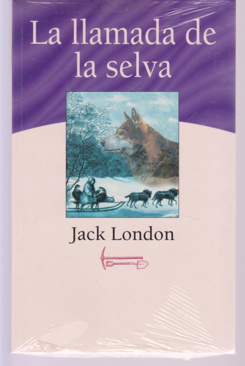 LA LLAMADA DE LA SELVA - JACK LONDON