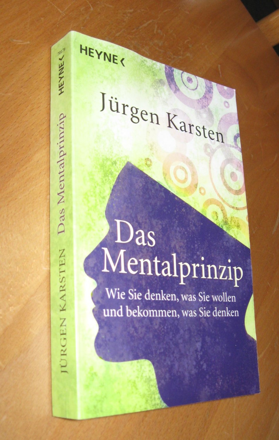 Das Mentalprinzip - Wie Sie denken, was Sie wollen und bekommen, was Sie denken - Jürgen Karsten