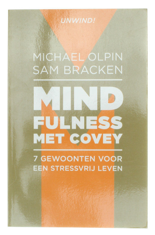 Mindfulness met Covey - 7 gewoonten voor een stressvrij leven - Sam Bracken; Michael Olpin
