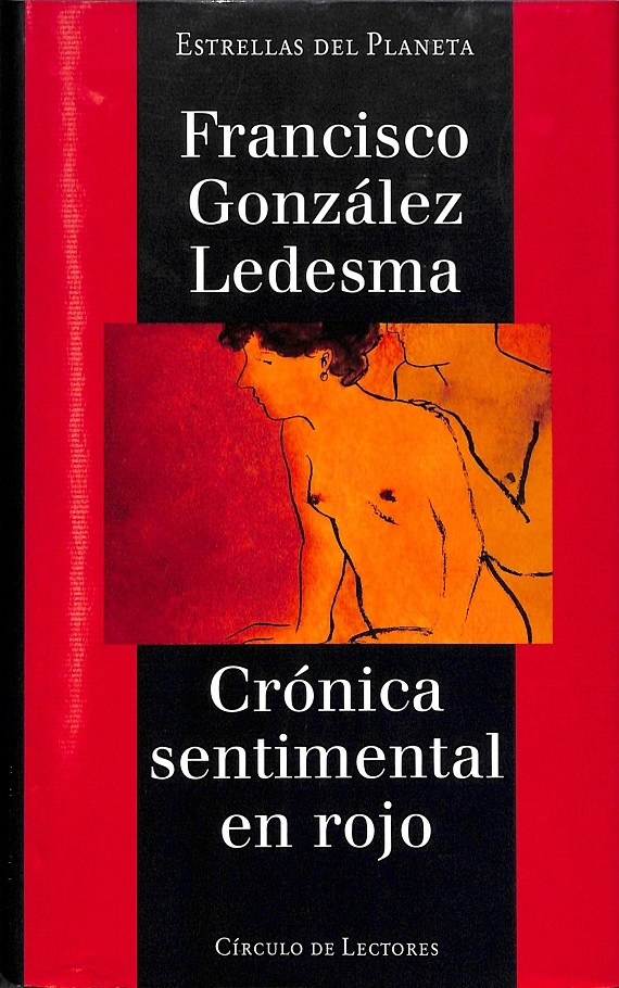 CRÓNICA SENTIMENTAL EN ROJO - ESTRELLAS DEL PLANETA. - FRANCISCO GÓNZALEZ LEDESMA