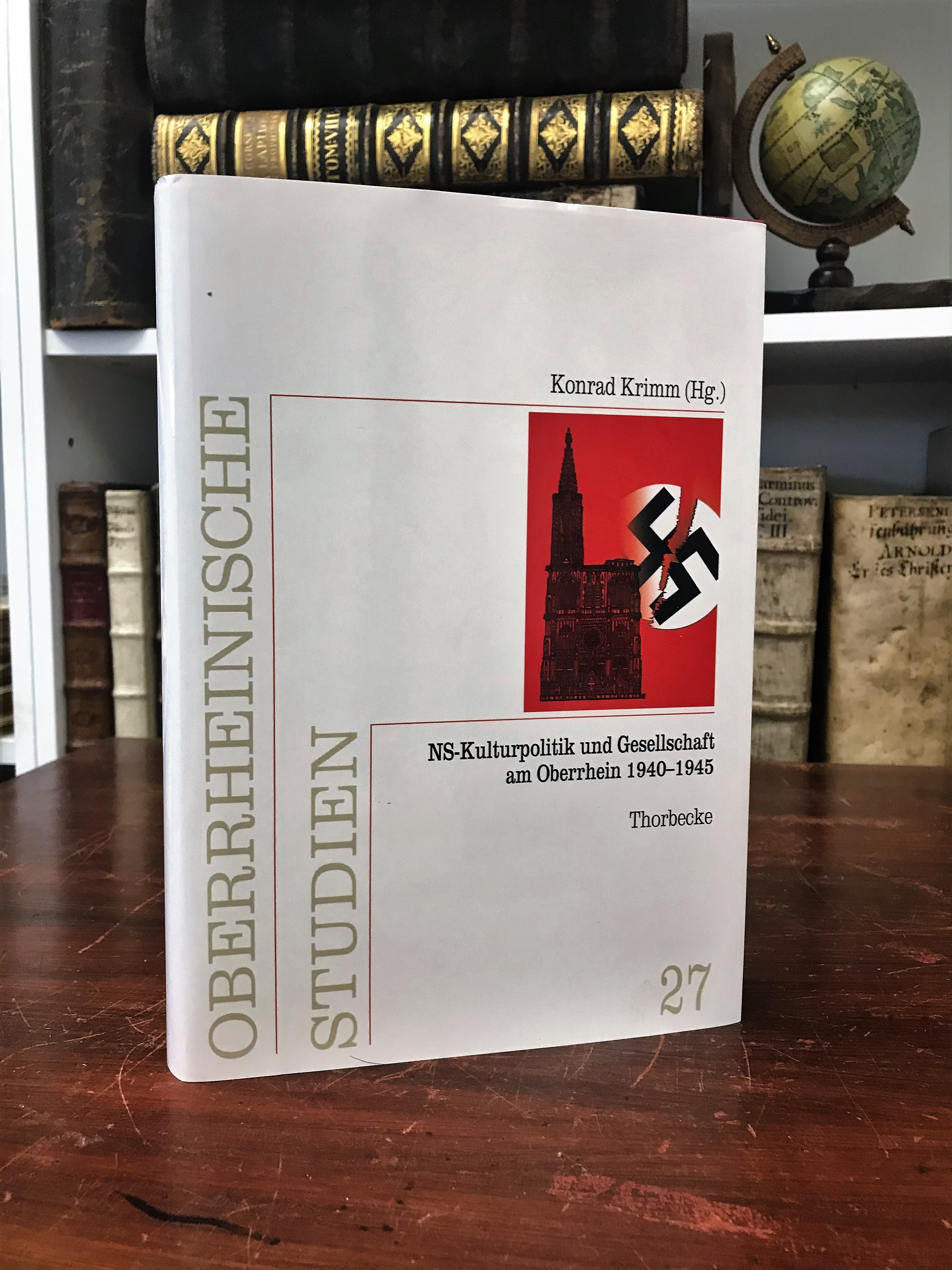 NS-Kulturpolitik und Gesellschaft am Oberrhein 1940 - 1945. (= Oberrheinische Studien, Band 27). - Krimm Konrad (Hrsg.),