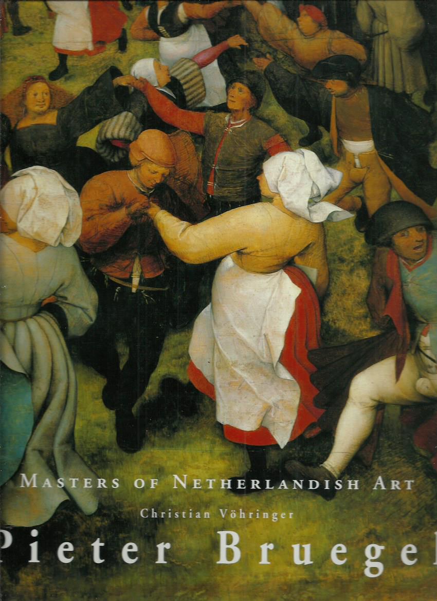 Pieter Bruegel 1525/1530-1569 (Masters of Netherlandish Art) - Vohringer, Christian