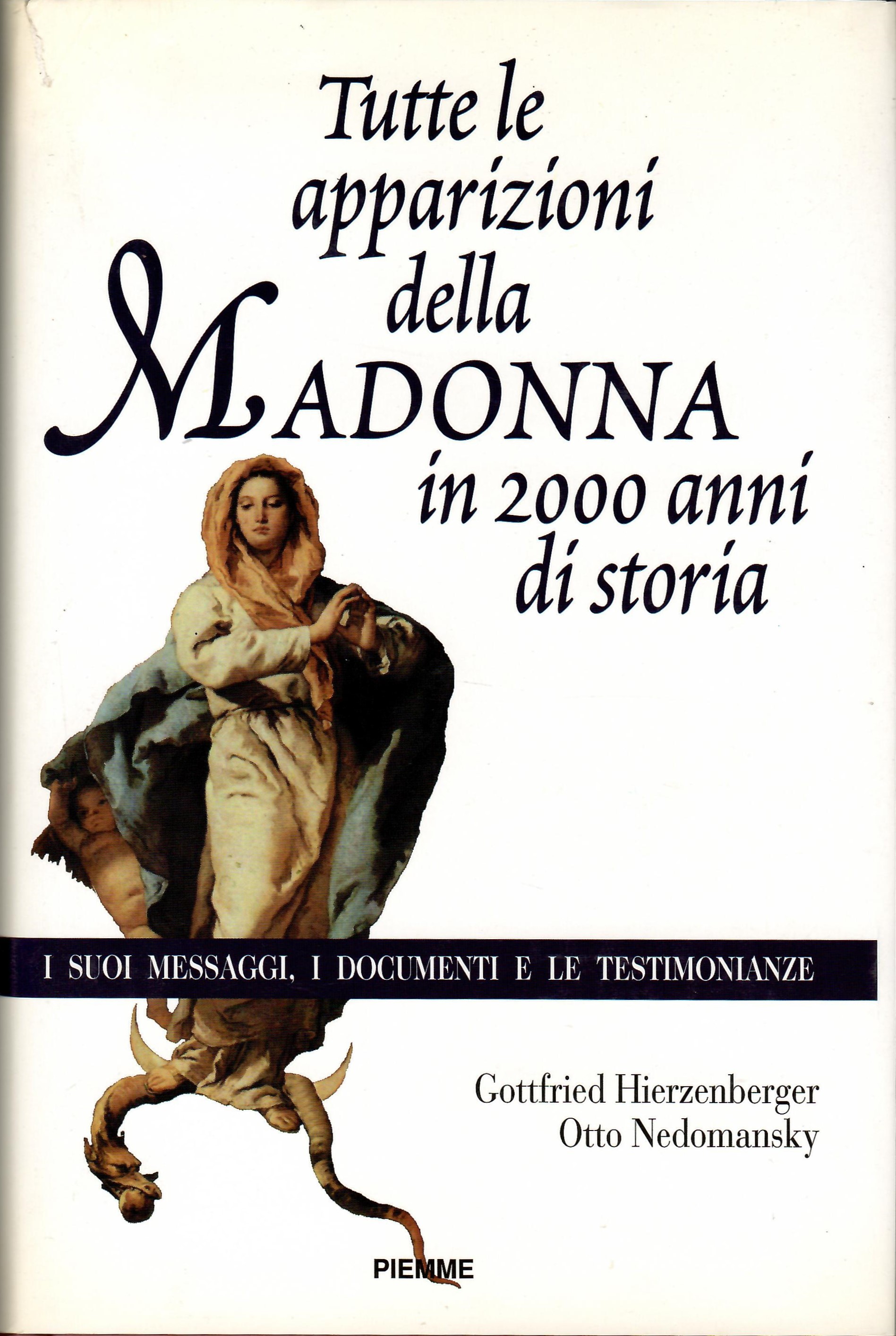 Abebooks Tutte le apparizioni della Madonna in 2000 anni di storia. I suoi messaggi i documenti e le testimonianze