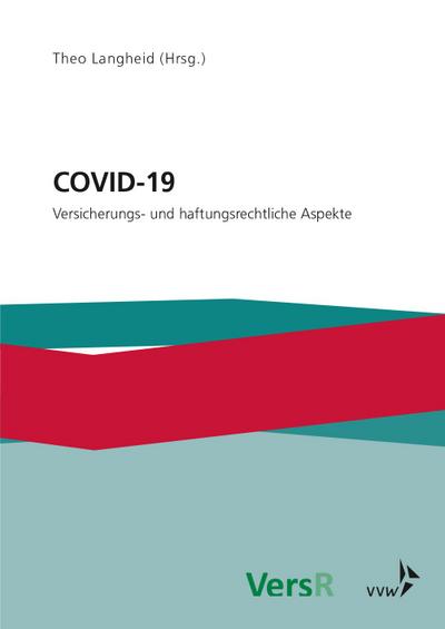 COVID-19 : Versicherungs- und haftungsrechtliche Aspekte - Theo Langheid