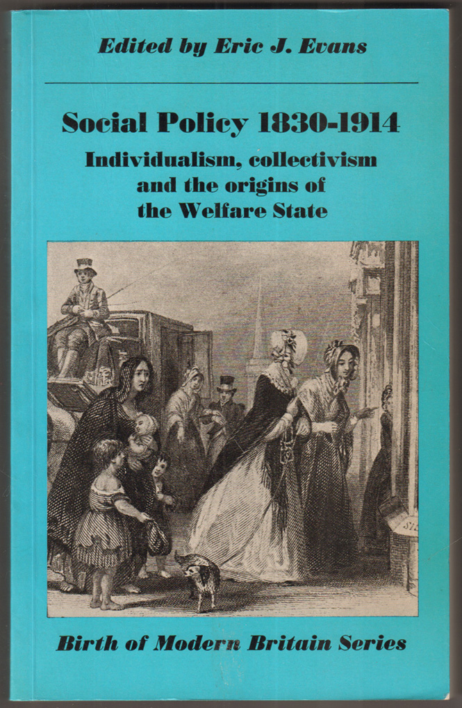 Social Policy 1830 1914 Individualism Collectivism And The Origins Of social-policy-1830-1914-individualism-collectivism-and-the-origins-of