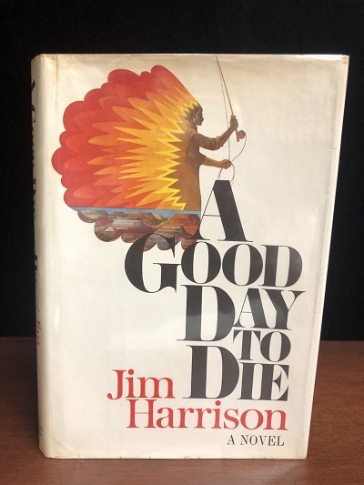 A Good Day to Die - Jim Harrison