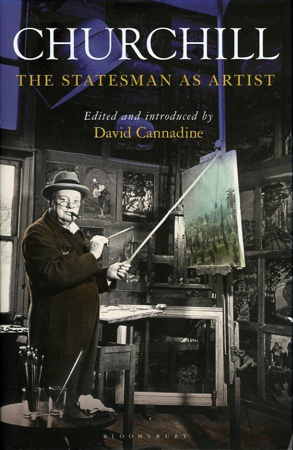 Churchill. The Statesman as Artist - CANNADINE, David (edited and introduced by)