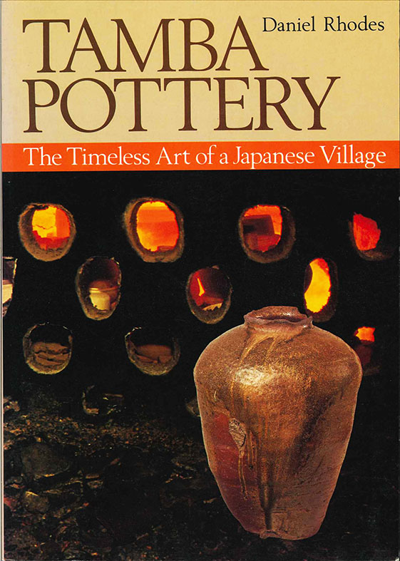 Tamba Pottery. by Daniel Rhodes. Good Soft cover (1982) The Isseido