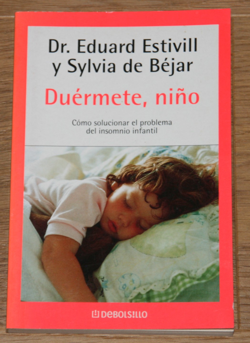 Duermete, nino. [Como solucionar el problema del insomnio infantil.], - Estivill, Dr. Eduard und Sylvia De Bejar