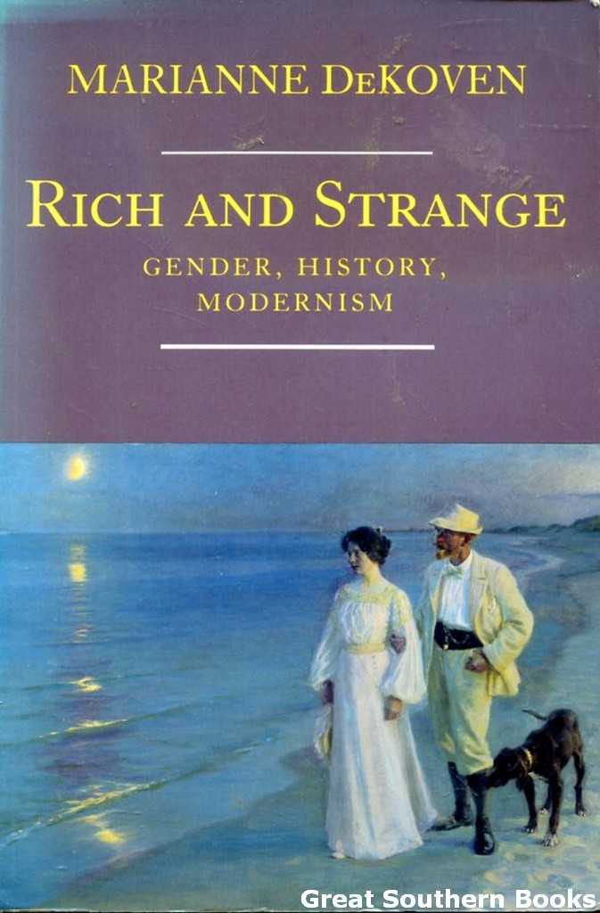 Rich and Strange: Gender, History, Modernism - DeKoven, Marianne