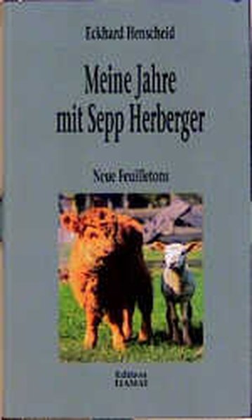 Meine Jahre mit Sepp Herberger - Henscheid, Eckhard