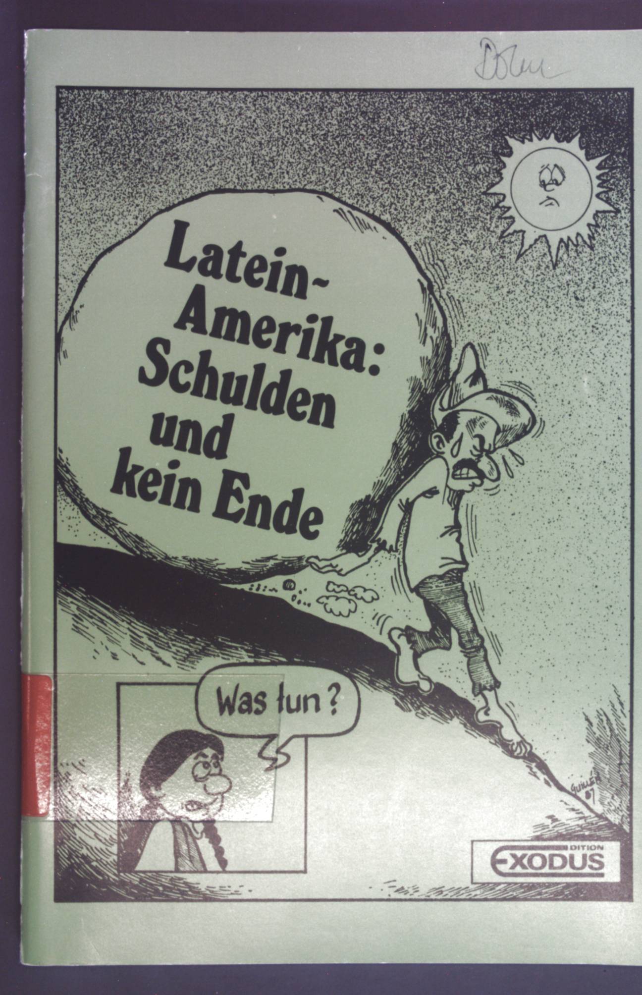 Lateinamerika: Schulden und kein Ende. Ein Sachcomic zur lateinamerikanischen Verschuldungskrise