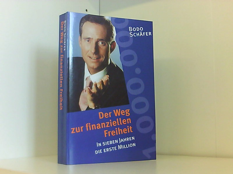 der weg zur finanziellen freiheit. in sieben jahren die erste million - Schäfer, Bodo.