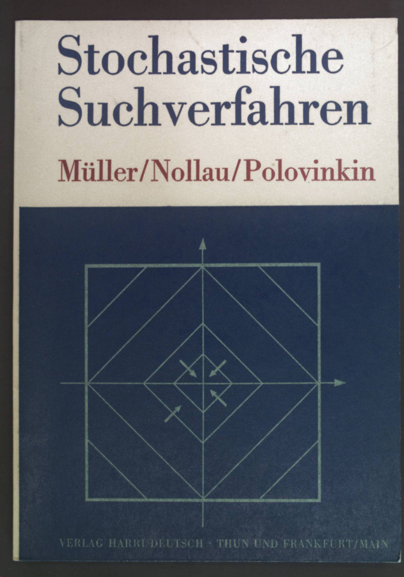 Stochastische Suchverfahren. Mathematik für Ingenieure - Müller, Paul Heinz, Volker Nollau und Aleksandr I. Polovinkin