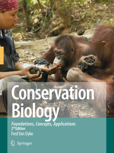 Conservation Biology : Foundations, Concepts, Applications - Fred van Dyke