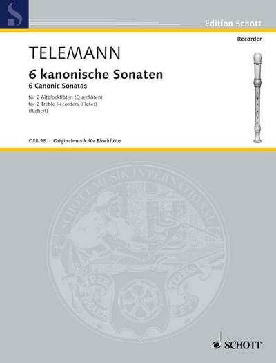 6 kanonische Sonaten/6 Canonic Sonatas : 2 Alt-Blockflöten (Flöten). Spielpartitur., Edition Schott - Originalmusik für Blockflöte - Georg Philipp Telemann