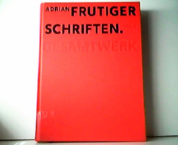 Adrian Frutiger - Schriften. Das Gesamtwerk. Schweizerische Stiftung Schrift und Typographie. - Heidrun Osterer und Philipp Stamm (Hrsg.)