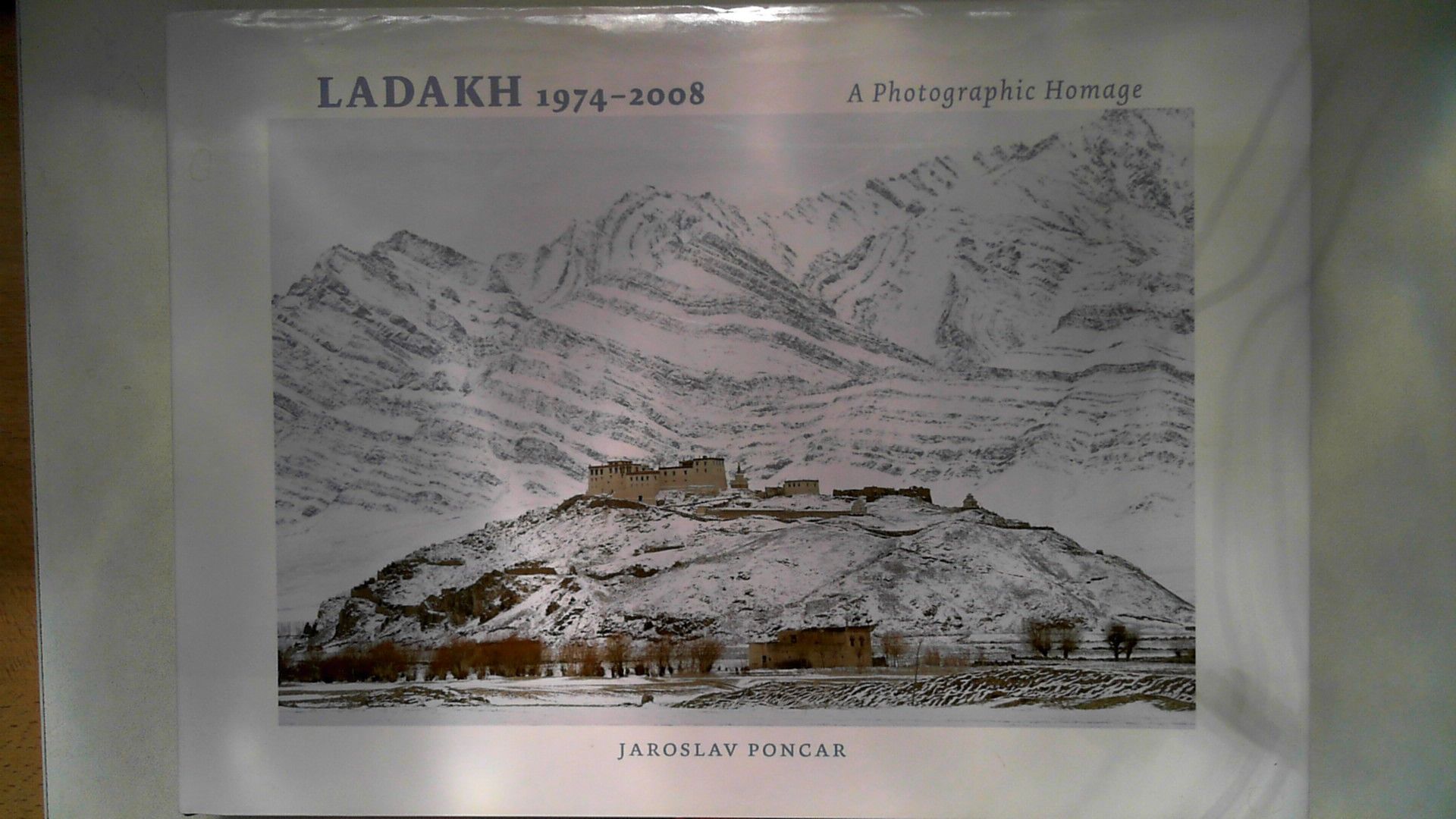 Poncar, J: Ladakh 1974 To 2008: A Photographic Homage, - Poncar, Jaroslav
