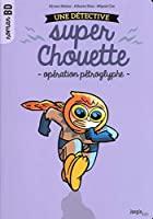 Une détective super chouette - tome 2 Opération pétroglyphes ! (2) - Alvaro Nunez, Alberto Diaz, Miguel Can, Amaia Garmendia