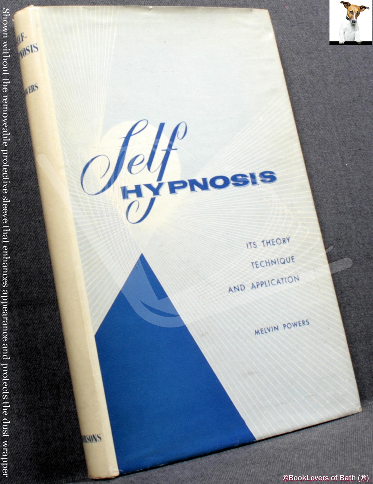 Selfhypnosis Its Theory, Technique and Applications von Melvin Powers