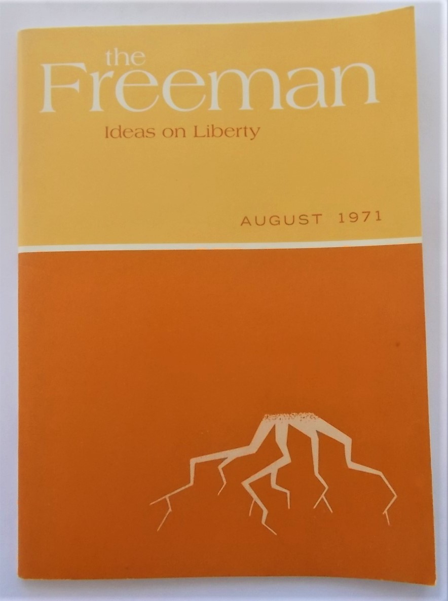 The Freeman (August 1971) A Monthly Journal of Ideas on Liberty