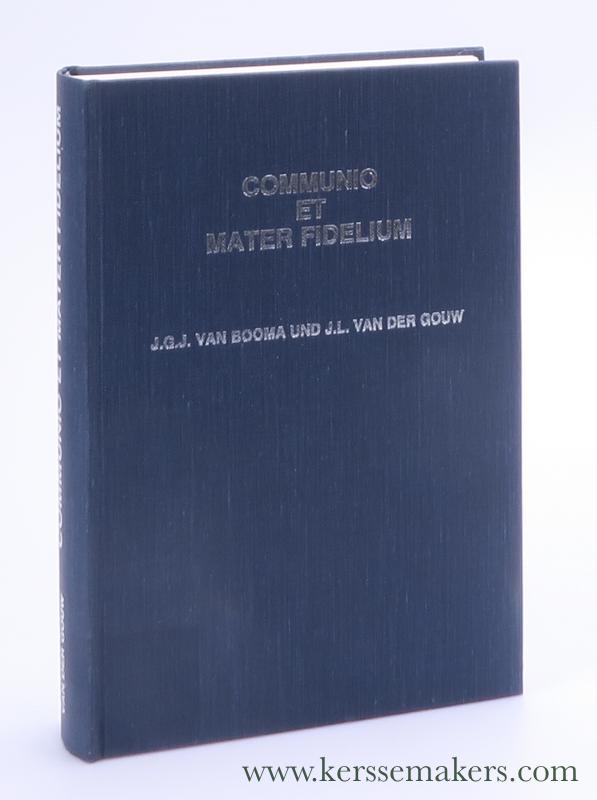 Communio et Mater Fidelium. Acta des Konsistoriums der niederlandischen reformierten Fluchtlingsgemeinde in Wesel 1573 - 1582. - Booma, J.G.J. Van / J.L. Van Der Gouw.