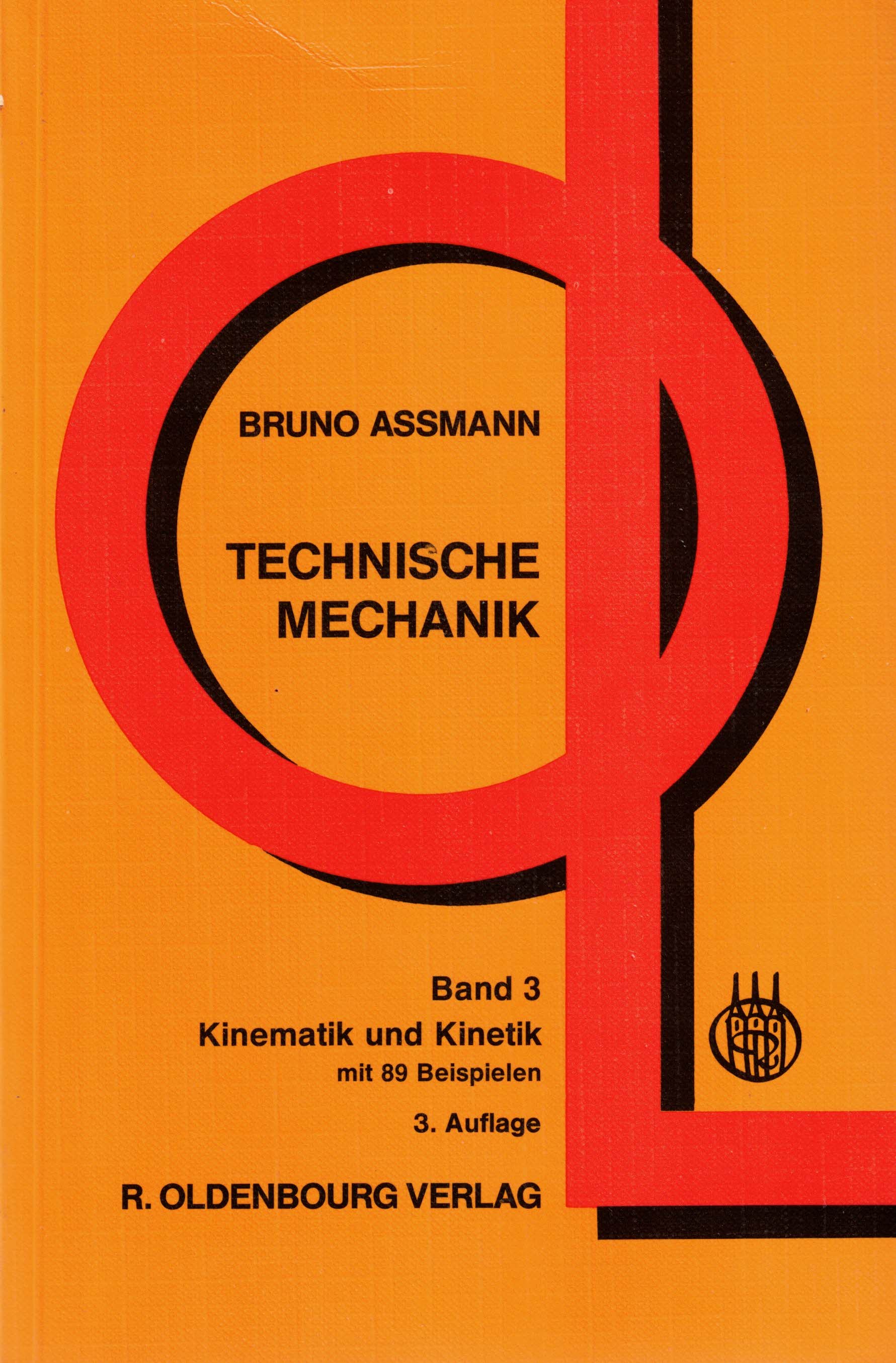 Technische Mechanik. Band 3 Kinematik und Kinetik mit 89 Beispielen. Lehr- und Übungsbuch.