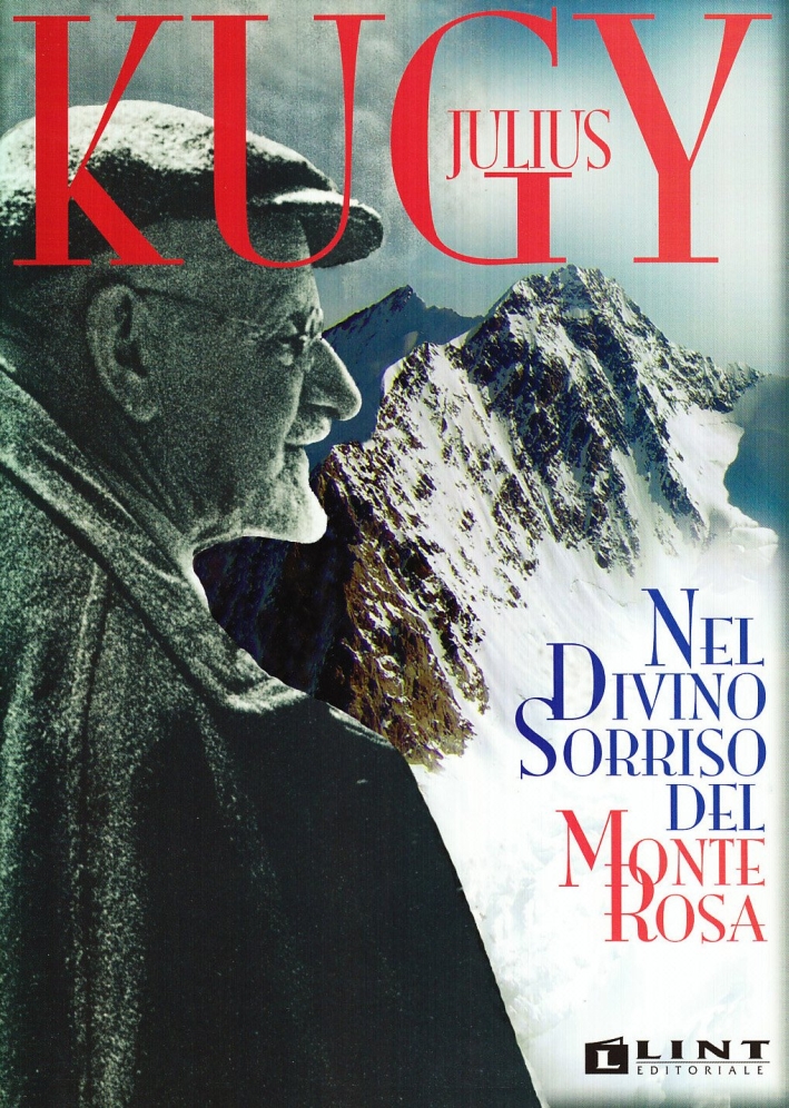 Nel divino sorriso del Monte Rosa - Kugy Julius