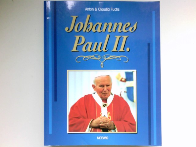 Johannes Paul II. : Anton & Claudia Fuchs - Fuchs, Anton und Claudia Fuchs