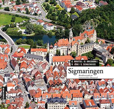Sigmaringen - Residenzstadt im romantischen Donautal - Bildbände im GMEINER-Verlag - Günter /Krezdorn Von Bruttel