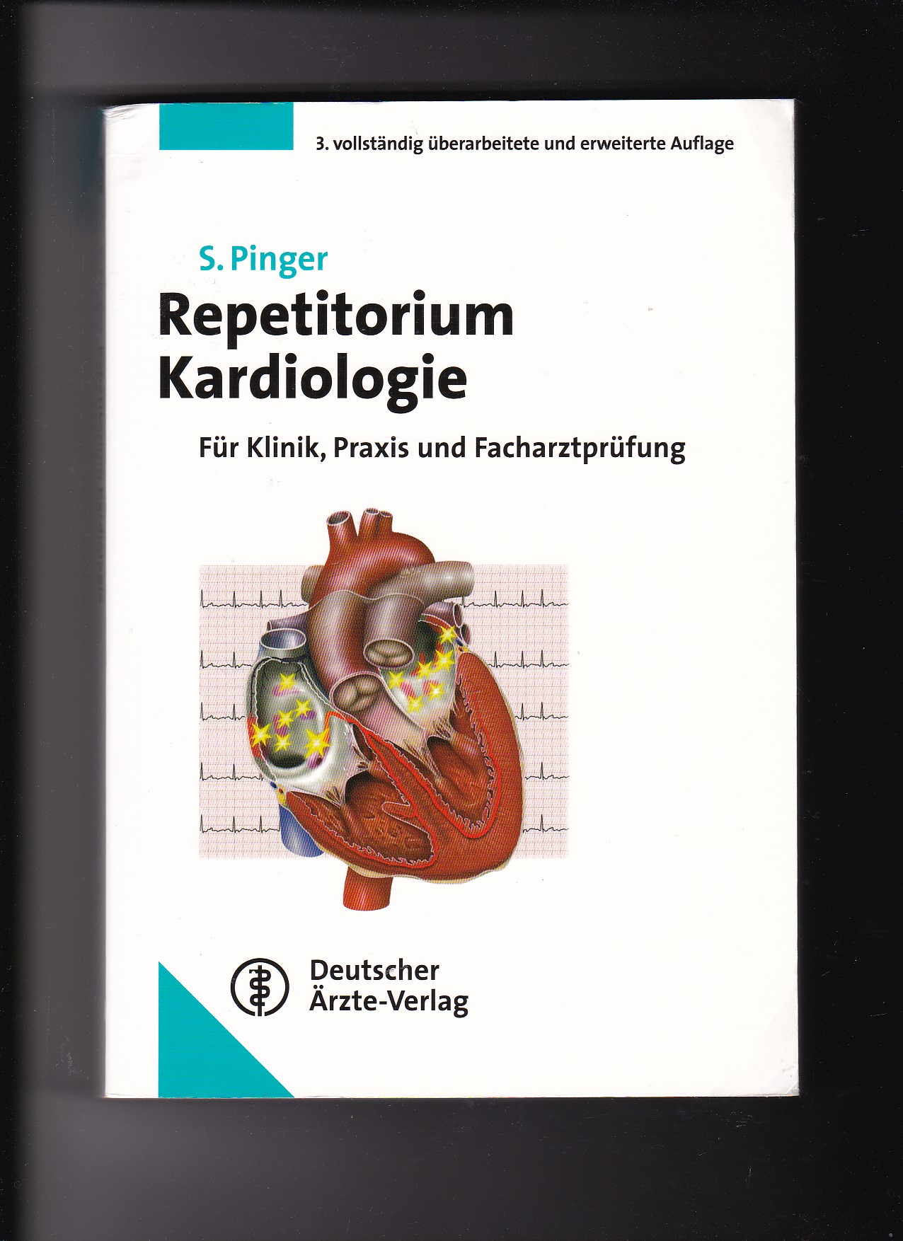 Stefan Pinger, Repetitorium Kardiologie : für Klinik und Praxis und für Facharztprüfung - Pinger, Stefan (Verfasser)