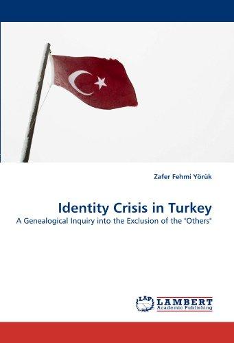 Identity Crisis in Turkey: A Genealogical Inquiry into the Exclusion of the 