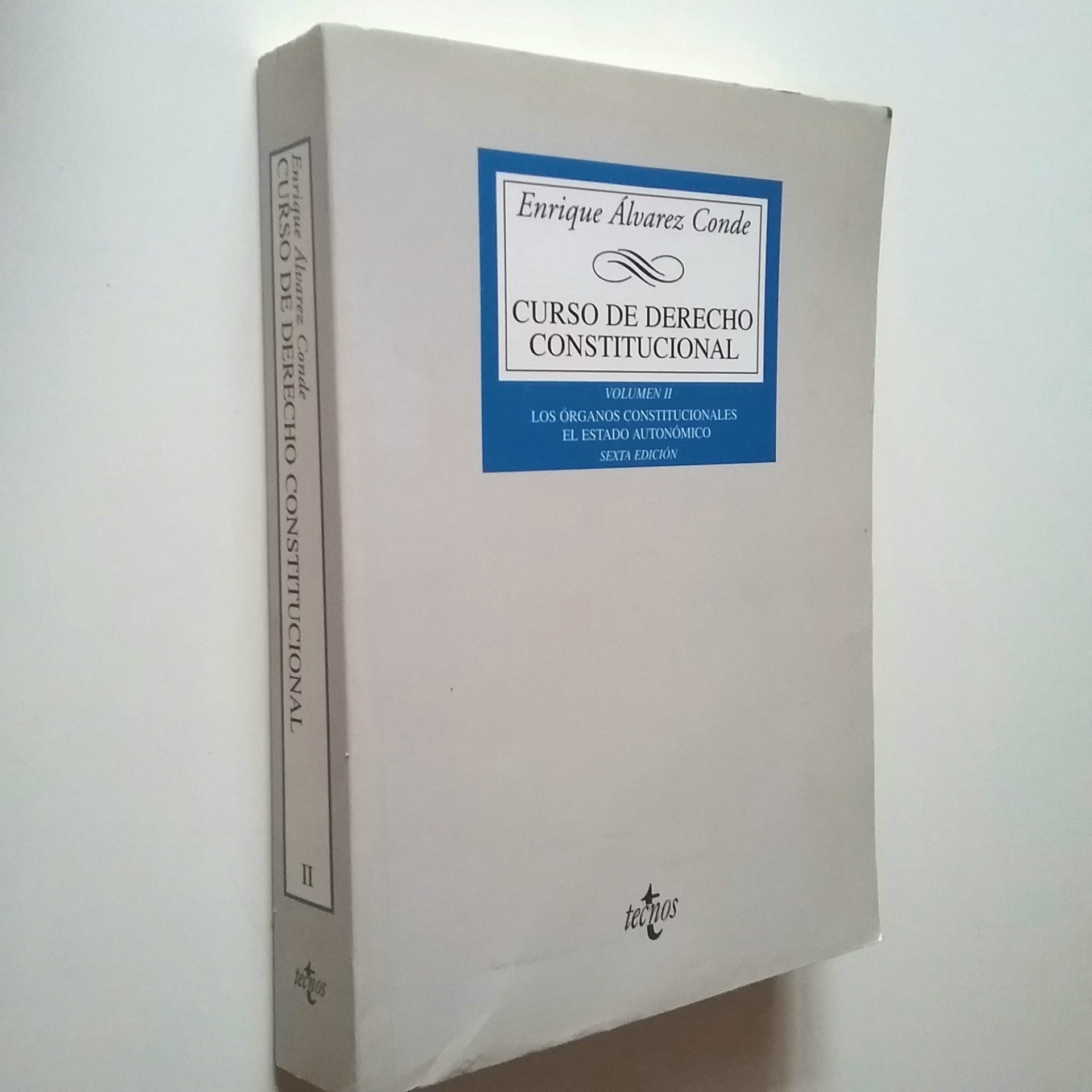 Curso de Derecho Constitucional. Volumen II. Los órganos constitucionales. El Estado Autonómico - Enrique Álvarez Conde