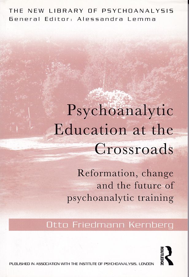 Psychoanalytic Education at the Crossroads - Kernberg, Otto Friedmann