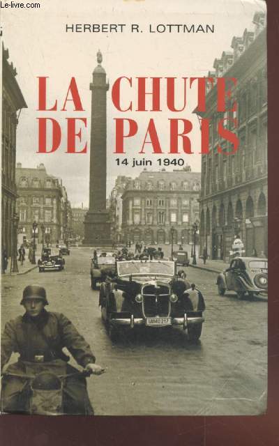 La chute de Paris 14 juin 1940 - Lottman Herbert R.