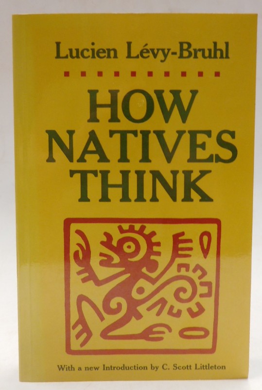 How Natives Think. With a new Introduction by C. Scott Littleton. - Levy-Bruhl, Lucien