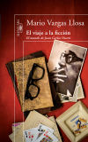 El viaje a la ficción - Vargas Llosa, Mario (1936- )