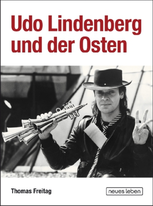 Udo Lindenberg und der Osten. - Freitag, Thomas