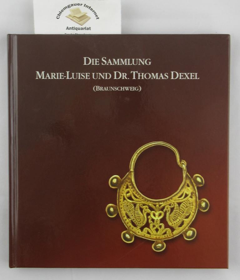 Die Sammlung Marie-Luise und Dr. Thomas Dexel (Braunschweig).