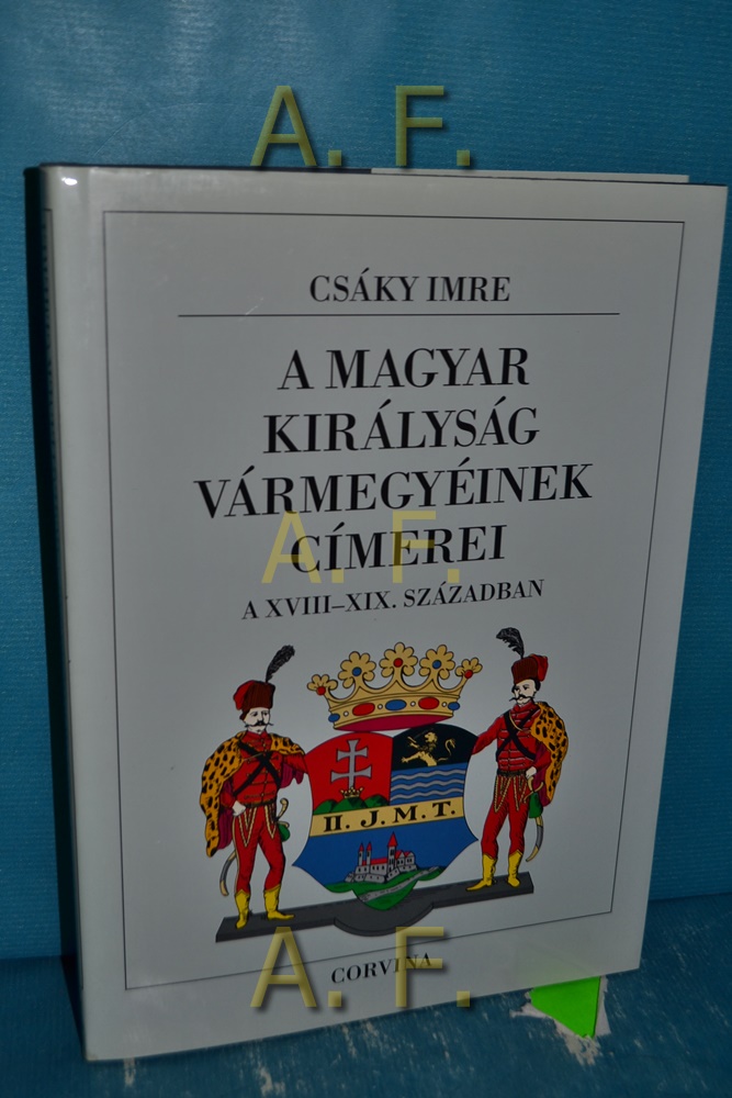 A Magyar Királyság vármegyéinek címerei a XVIII-XIX. Században - Imre, Csáky