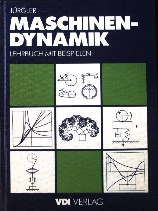 Maschinendynamik : Lehrbuch mit Beispielen. - Jürgler, Rudolf