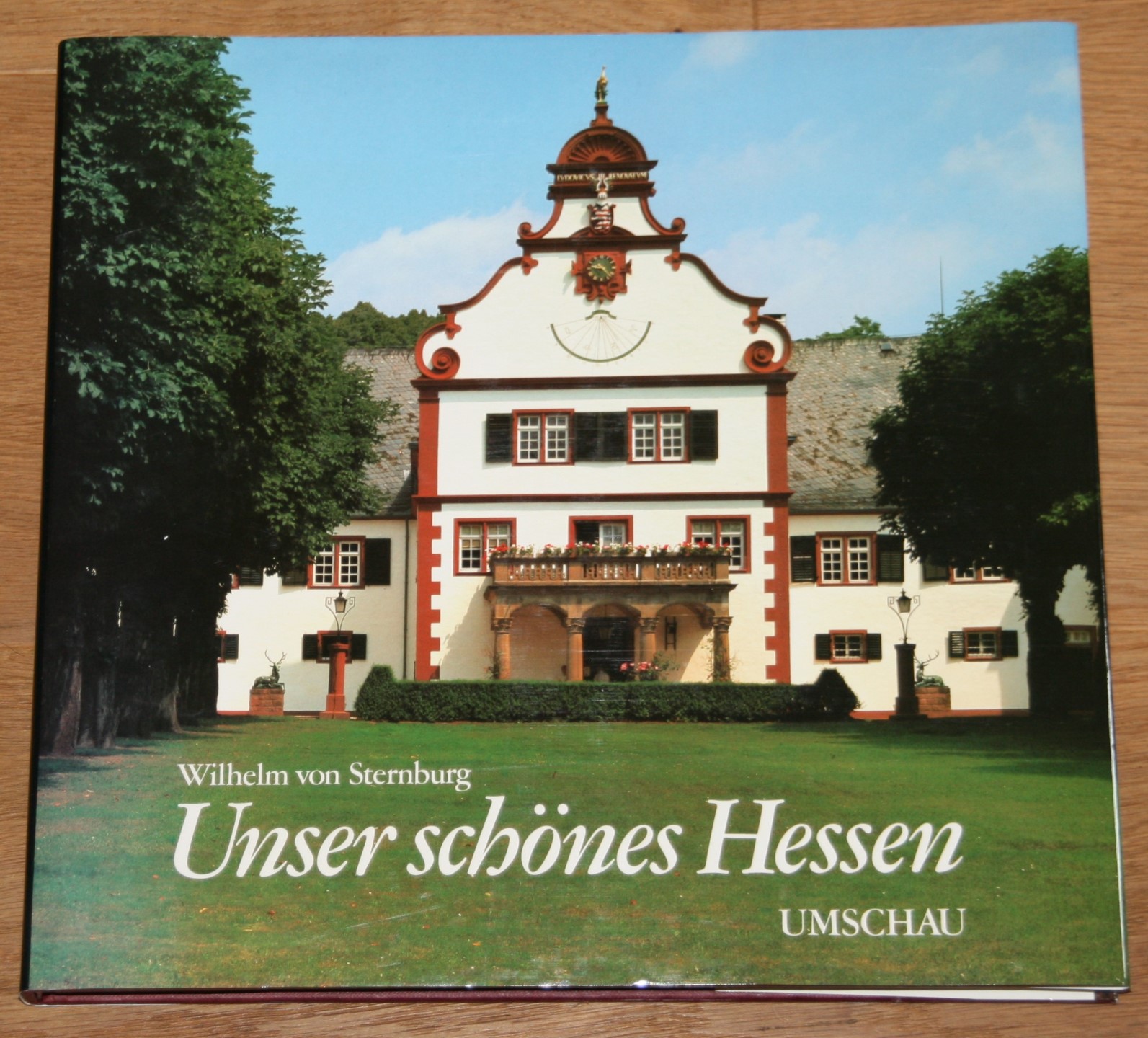 Unser schönes Hessen: Land der Mitte. [Hesse - our beautiful country. Notre beau Land de Hesse.], - von Sternburg, Wilhelm