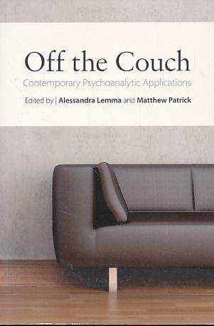 Off the couch. Contemporary psychoanalytic approaches. - Lemma, Alessandra and Matthew Patrick (Eds.)