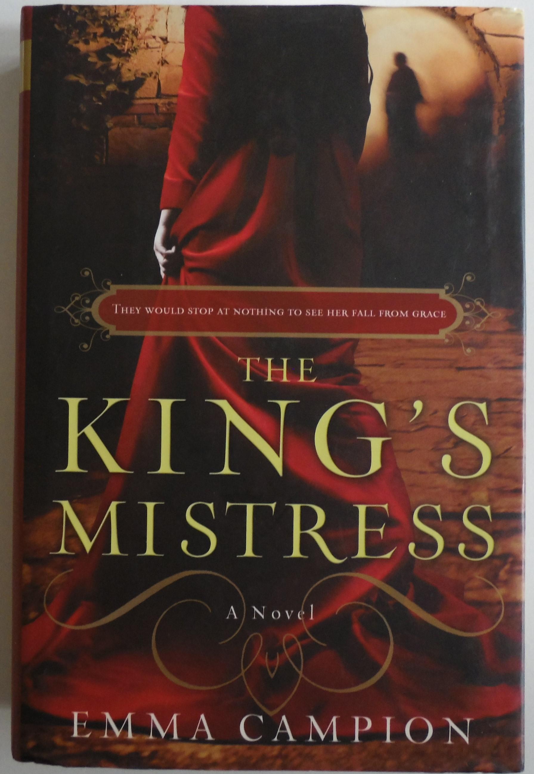 The King's Mistress: A Novel - Campion, Emma