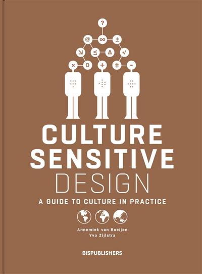 Culture Sensitive Design : A Guide to Culture in Practice - Annemiek van Boeijen