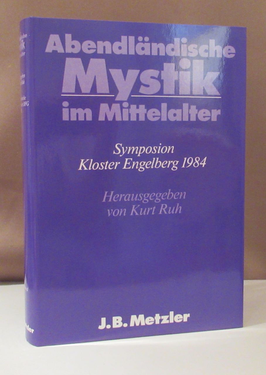 Abendländische Mystik im Mittelalter. Symposion Kloster Engelberg 1984. - Ruh, Kurt (Hrsg.).