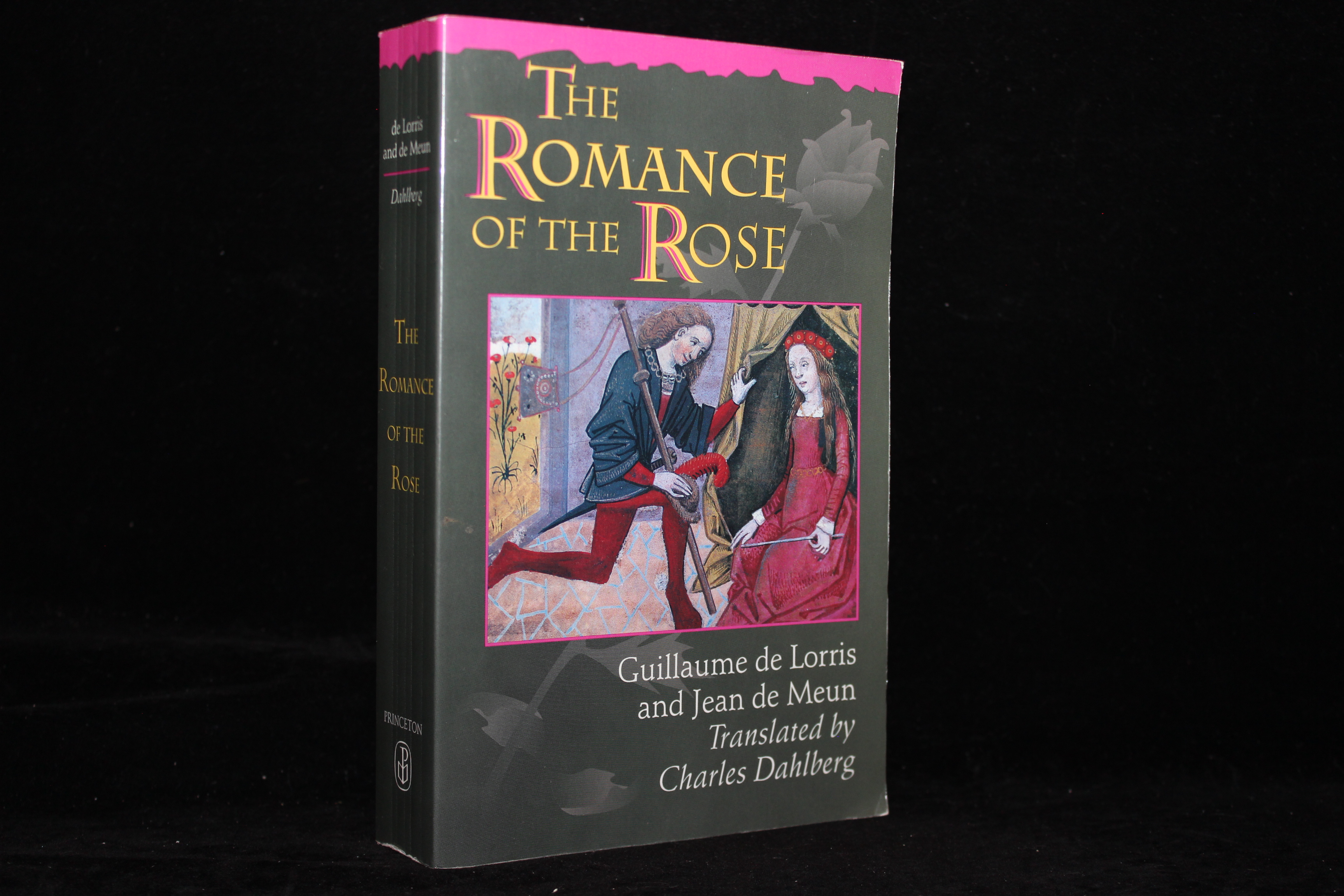 The Romance of the Rose - Lorris, Guillaume de; Meun, Jean de; Dahlberg, Charles (Tr.)