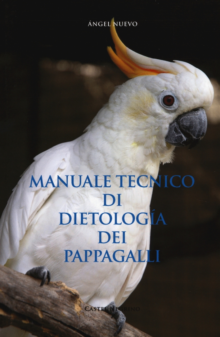 Manuale tecnico di dietologia dei pappagalli - Nuevo Ángel